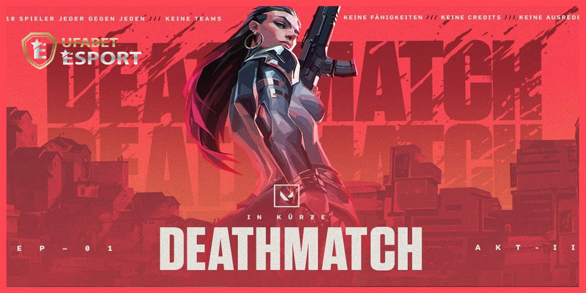 Valorant พิจารณานำโหมด Deathmatch