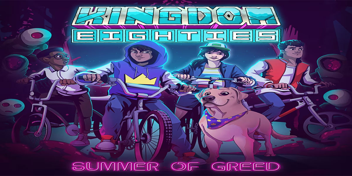 Kingdom Eighties: Summer of Greed